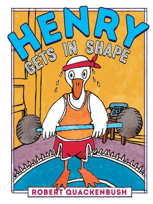 Title details for Henry Gets in Shape by Robert Quackenbush - Available